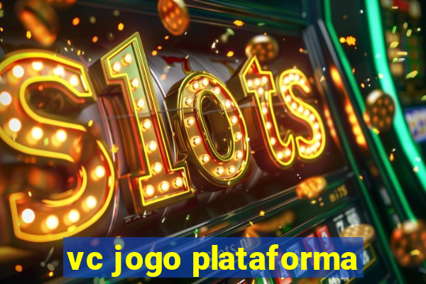 vc jogo plataforma